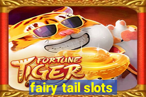 fairy tail slots